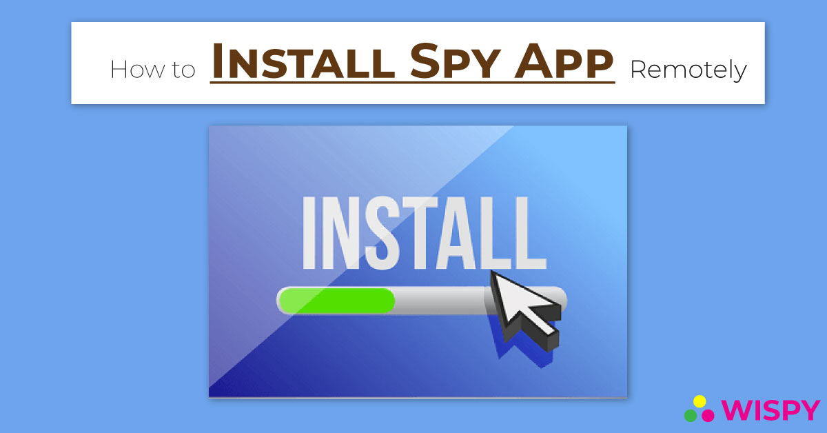 Install Android Spy App Remotely